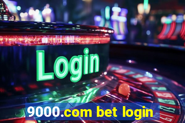 9000.com bet login